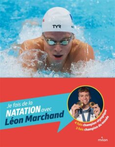 Léon Marchand : Le Roi de la Natation et Son Éveil à l’Infini